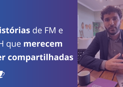 Introdução da série para RH e FM que veio para evoluir o workplace