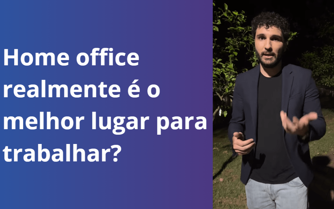 Home office é o ideal mesmo?
