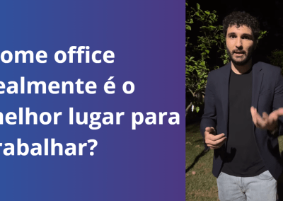 Home office é o ideal mesmo?
