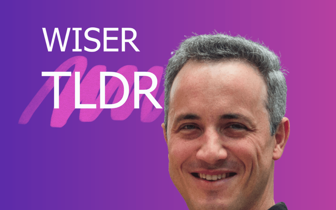 Wiser TLDR
