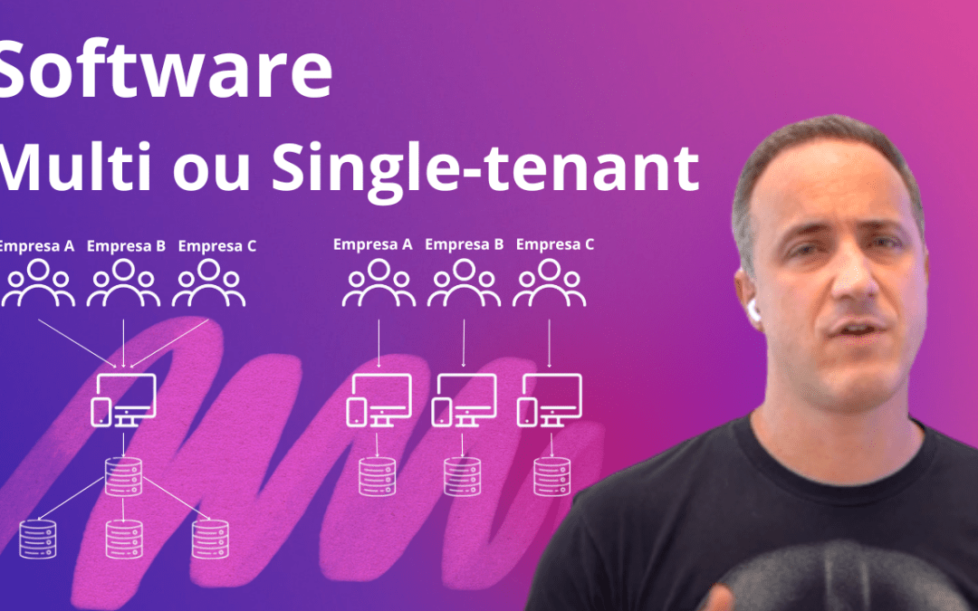 Você sabe a diferença? Single-tenant x Multi-tenant