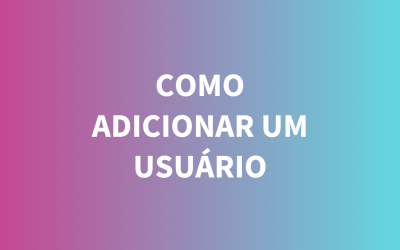 Como adicionar um usuário