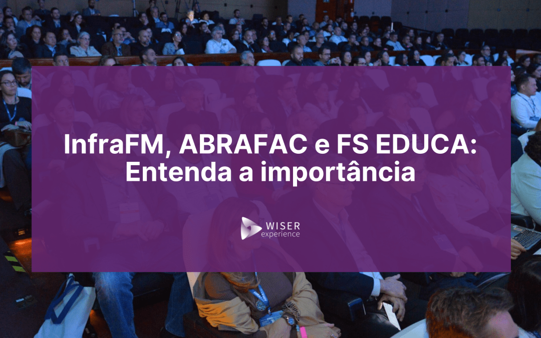InfraFM, ABRAFAC e FS EDUCA: como essas instituições fortalecem o Facility Management no Brasil